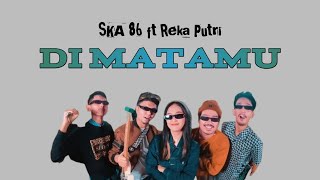 Download lagu DI MATAMU - Ska 86 ft Reka Putri (Cover) | Lirik Video | Reggea Version mp3 Download lagu DI MATAMU - Ska 86 ft Reka Putri (Cover) | Lirik Video | Reggea Version mp3