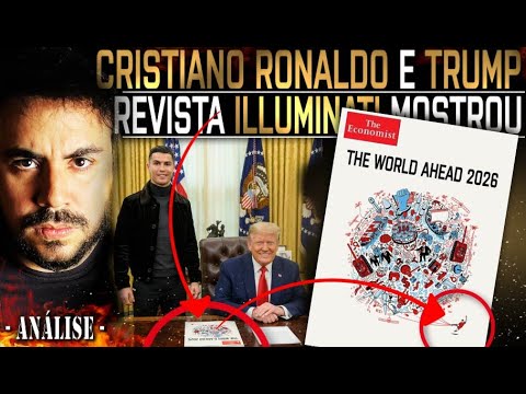 REVISTA ILLUMIN4TI MOSTROU pq CRISTIANO RONALDO e TRUMP se REUNIRAM... (SOMBRIA AGENDA 2026)