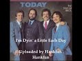 The Statler Brothers ~ I'm Dyin' a Little Each Day - Hankfan Hankfan The Statler Brothers ~ I'm Dyin' a Little Each Day