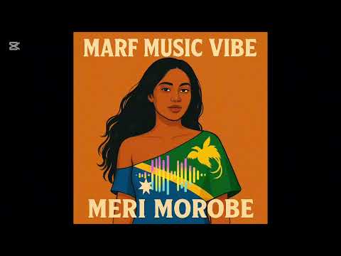Meri Morobe _Marf Music Vibe | PNG Island Reggea[ 2025 ]