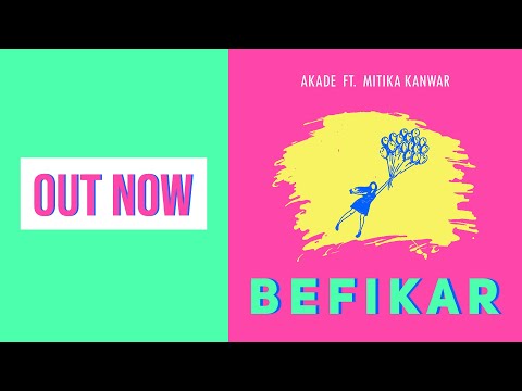 Akade - Befikar (feat. Mitika Kanwar) (Official Audio)