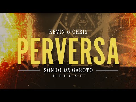 Kevin O Chris - Perversa (Visualizer Oficial - Sonho de Garoto Deluxe)