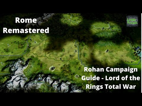 Rohan Campaign Guide - Lord of the Rings Total War Mod - Rome Remastered