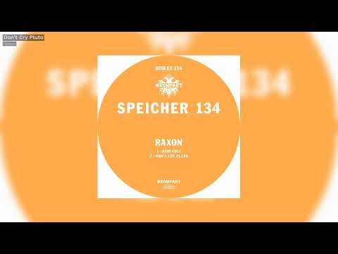 Raxon - Don't Cry Pluto - Kompakt Extra