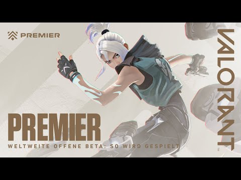 Weltweite offene Beta: So wird gespielt // Premier – VALORANT