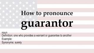 How To Pronounce Guarantor