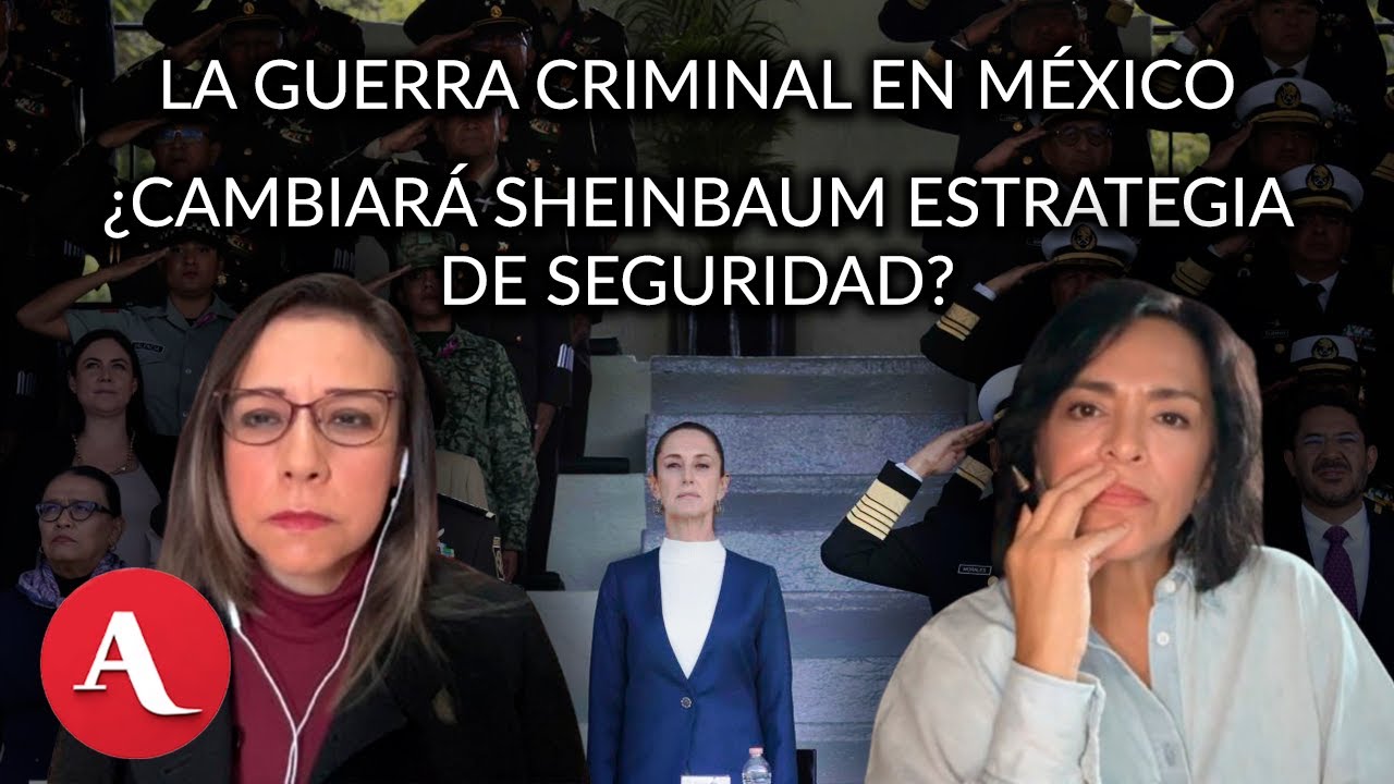 ¿Sheinbaum cambiará estrategia de seguridad? ¿Quién estará a cargo?: Anabel Hernández y María Idalia