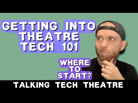 HOW TO START DOING TECH THEATRE! - TALKING TECH THEATRE #4