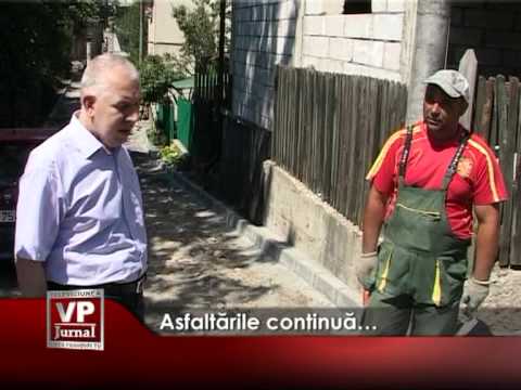 Asfaltările continuă…