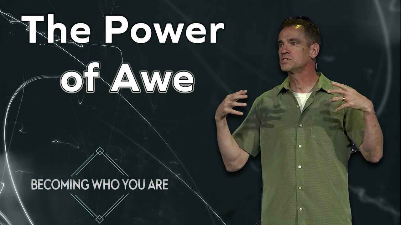 The Power of Awe | Becoming Who You Are