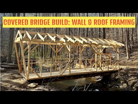Covered Bridge Build Part 3: Wall & Roof Framing