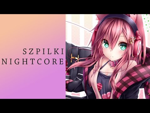 [NIGHTCORE] NATSU x NITRO - SZPILKI