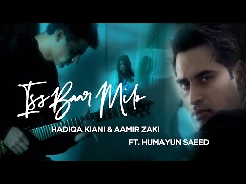 Hadiqa Kiani & Aamir Zaki feat. Humayun Saeed | Iss Baar Milo | (Original Version) | Official Video