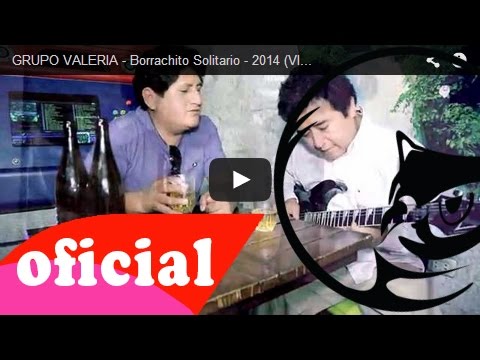 GRUPO VALERIA - Borrachito Solitario - 2014 (VIDEO OFICIAL)