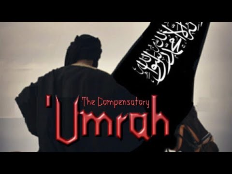The Sealed Nectar Series - Lesson 48: The Compensatory Umrah