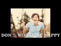Don't Worry Be Happy / Three Little Birds