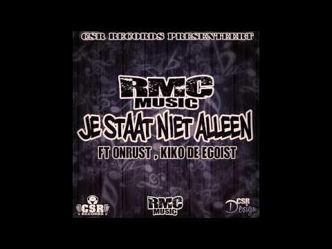 Rmc - Je staat niet alleen Ft Onrust , Kiko de egoist
