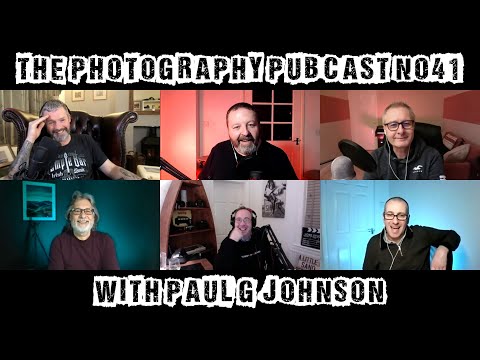 The Photography Pubcast #41 - With Paul G Johnson