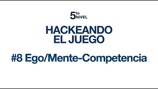 Hack #8 Mente/Ego - Competencia