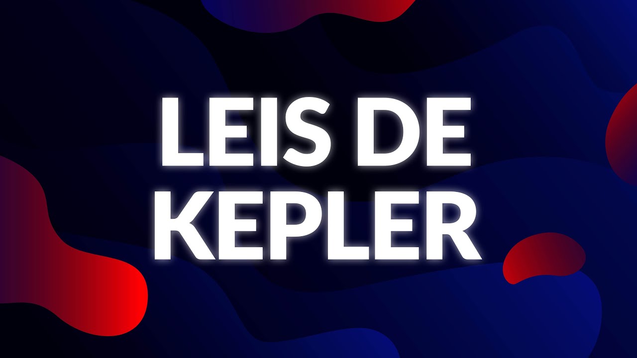 GRAVITAÇÃO | Leis de Kepler (+6 exercícios)