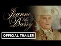 Jeanne du Barry - Official U.S. Trailer (2024) Johnny Depp, Maïwenn, Benjamin Lavernhe