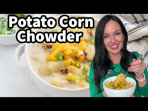Easy Potato Corn Chowder Recipe | Creamy & Cozy