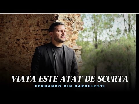 Fernando din Barbulesti - Viata este atat de scurta [Videoclip Oficial 2024]