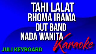 Download lagu TAHI LALAT - Rhoma irama | karaoke nada wanita | lirik | dut band mp3