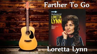 Loretta Lynn - Farther To Go