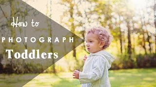 Tips on Photographing Toddlers