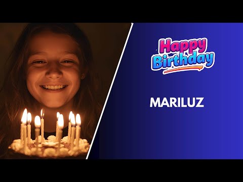 MARILUZ Happy Birthday Song – Birthday Wishes for #Mariluz