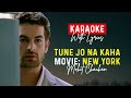 KaraOKE With Lyrics Tune Jo Na Kaha New York John Abraham Katrina Kaif Neil Nitin Mukesh
