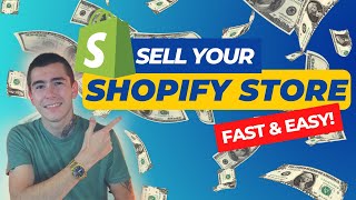 How To Sell Your Shopify Dropshipping Store (Fast & Easy)