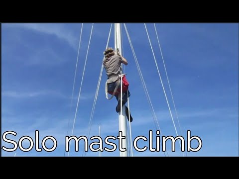 How to climb a mast Solo (HHT Ep4)