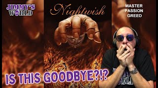 IS THIS GOODBYE?!? Nightwish &#39;Master Passion Greed&#39; Reaction. Jimmy&#39;s World.
