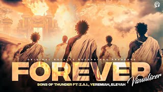 Original Royalty Recordings Presents: Forever (VISUALIZER) - Sons of Thunder Ft ZAI, Yeremiah,Eleyah