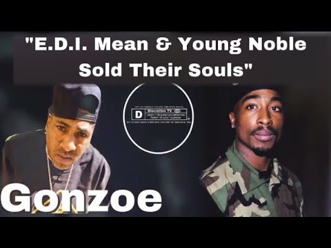 “E.D.I. Mean & Young Noble Sold Their Souls” ~ Gonzoe on 2Pac Fatal Hussein Kastro Napoleon Outlawz
