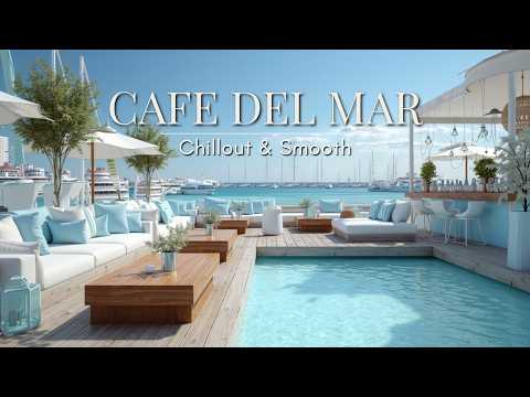 Café Del Mar Relaxing Chillout & Smooth Lounge - Calm Music for a Luxury Ibiza Sunset vibes