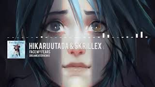 Hikaru Utada x Skrillex - Face My Fears | dreamEater Remix