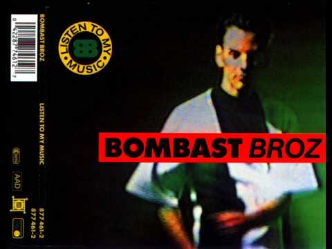 Listen to my Music - Bombast Broz