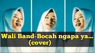 Bocah ngapa yak wali band cover by anak sma