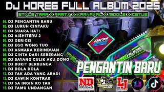 Download lagu DJ PENGANTIN BARU CEK SOUND DJ KARNAVAL BASS HOREG VIRAL FULL ALBUM TERBARU 2025 Nm15 mp3