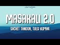 Masakali 2.0 Lyrics | Tulsi Kumar, Sachet Tandon | Tanishk B | A.R. Rahman