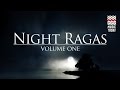 Night Ragas : Volume 1 | Audio Jukebox | Classical | Vocal and Instrumental | Various Artists