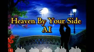 Heaven By Your Side  By: A1 ( Lyrics)