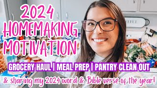 2024 HOMEMAKING MOTIVATION | GROCERY HAUL | HEALTHY MEAL PREP | PANTRY CLEAN & ORGANIZE WITH ME