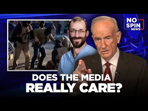 Does the Media Really Care About Alex Pretti? — Bill O'Reilly