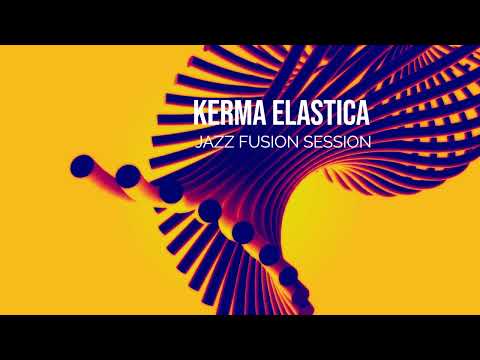 Bobby Hughes Combination - Kerma Elastica (Jazz Fusion Session)