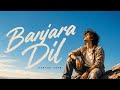 Banjara Dil New Hindi Indie Pop Song 90s Acoustic Folk Romance Aaryan Veer
