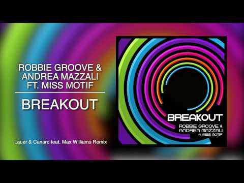 Robbie Groove & Andrea Mazzali ft. Miss Motif - Breakout